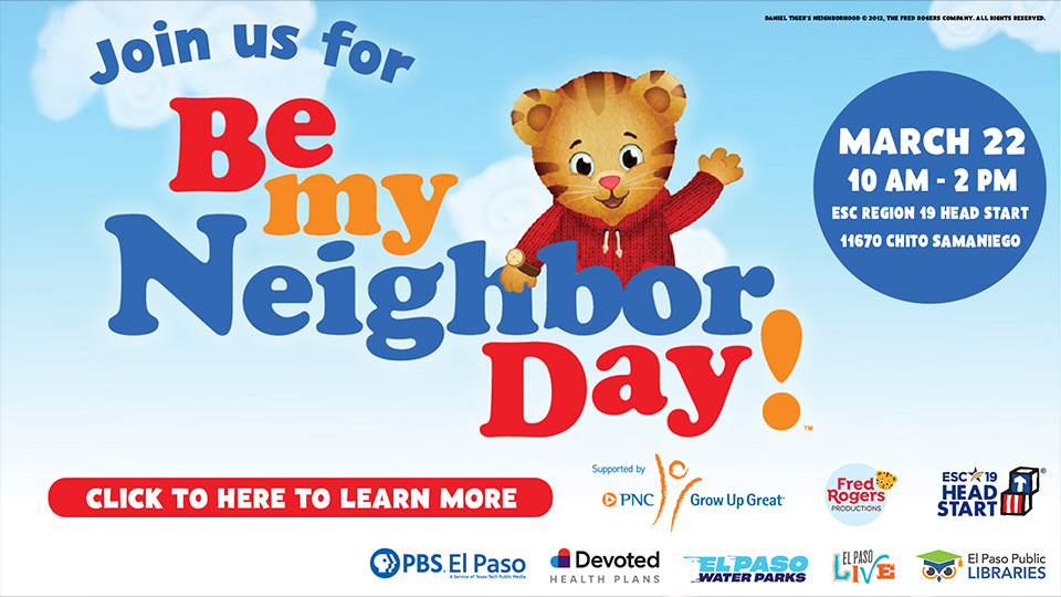 Join us on March 22nd for Be My Neighbor Day at ESC Region 19 Head Start from 10 a.m. to 2 p.m. 